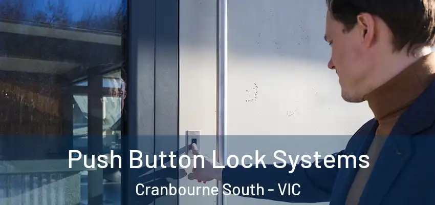 Push Button Lock Systems Cranbourne South - VIC