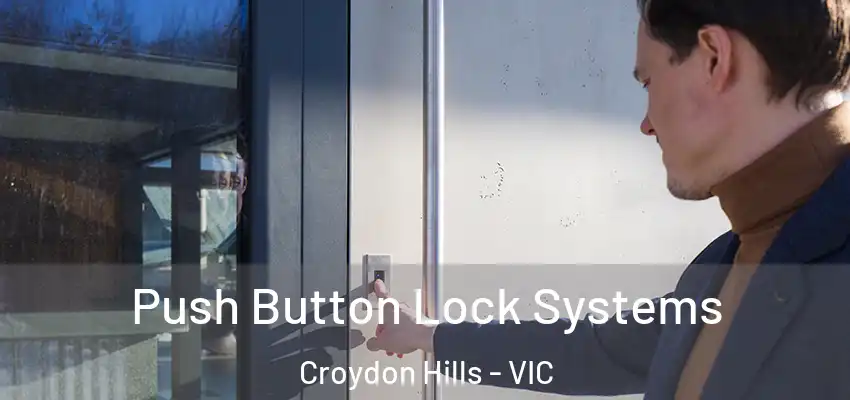 Push Button Lock Systems Croydon Hills - VIC
