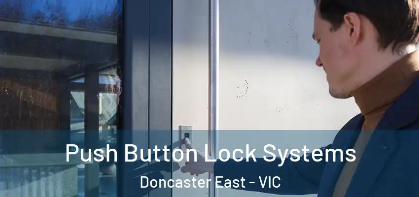 Push Button Lock Systems Doncaster East - VIC
