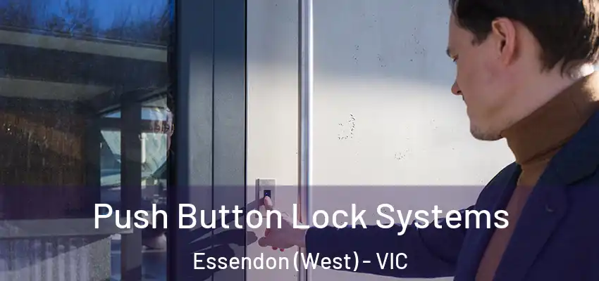 Push Button Lock Systems Essendon (West) - VIC