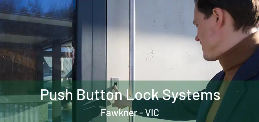 Push Button Lock Systems Fawkner - VIC