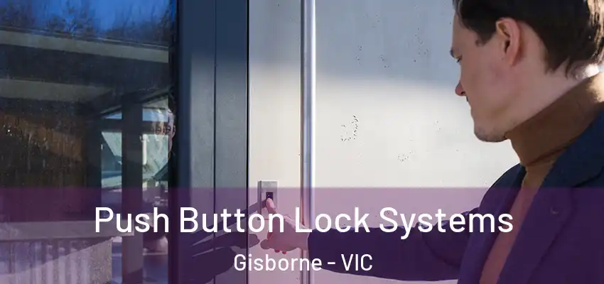Push Button Lock Systems Gisborne - VIC
