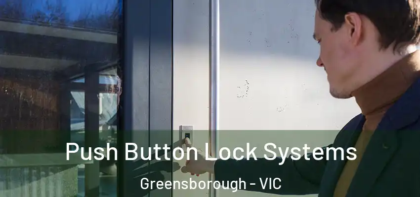 Push Button Lock Systems Greensborough - VIC