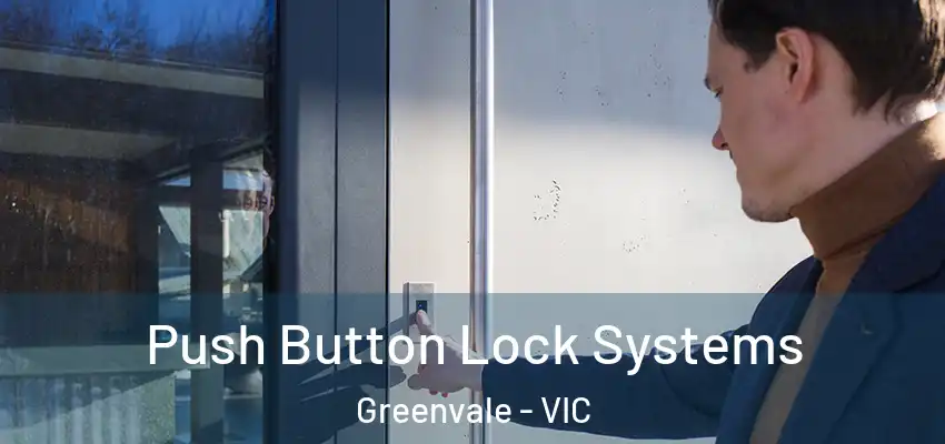 Push Button Lock Systems Greenvale - VIC