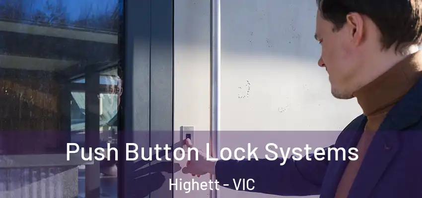 Push Button Lock Systems Highett - VIC
