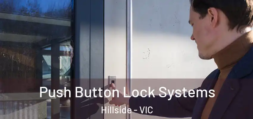 Push Button Lock Systems Hillside - VIC