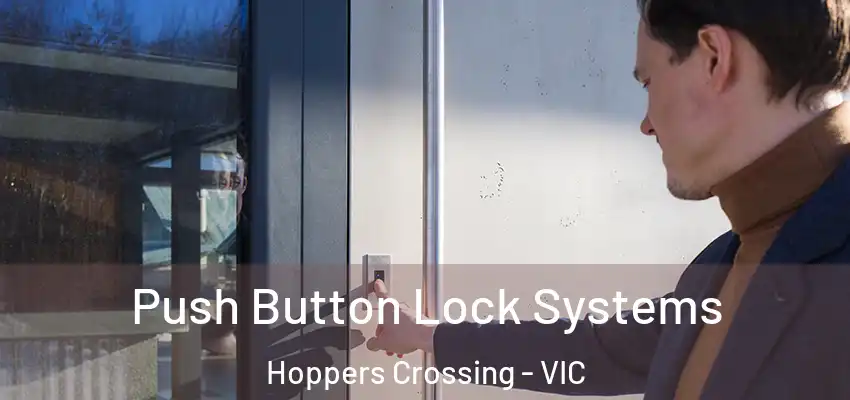 Push Button Lock Systems Hoppers Crossing - VIC