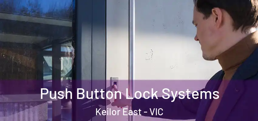 Push Button Lock Systems Keilor East - VIC