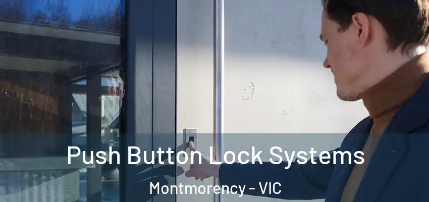 Push Button Lock Systems Montmorency - VIC