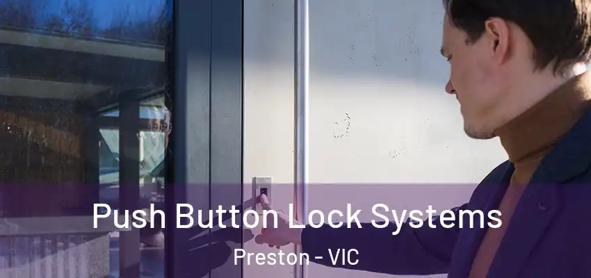 Push Button Lock Systems Preston - VIC