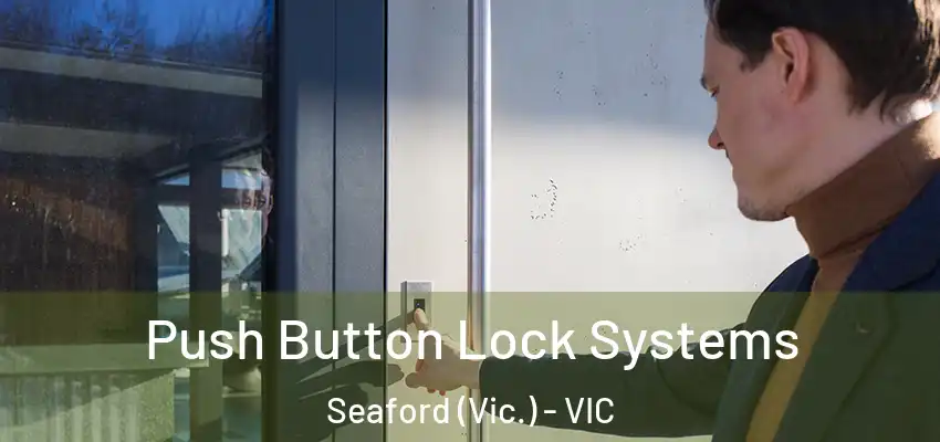 Push Button Lock Systems Seaford (Vic.) - VIC