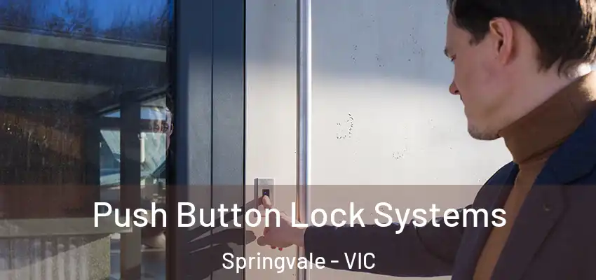 Push Button Lock Systems Springvale - VIC
