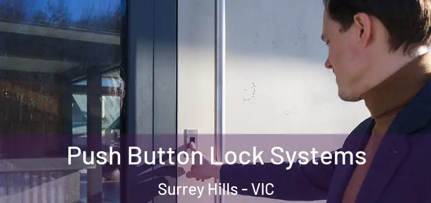 Push Button Lock Systems Surrey Hills - VIC