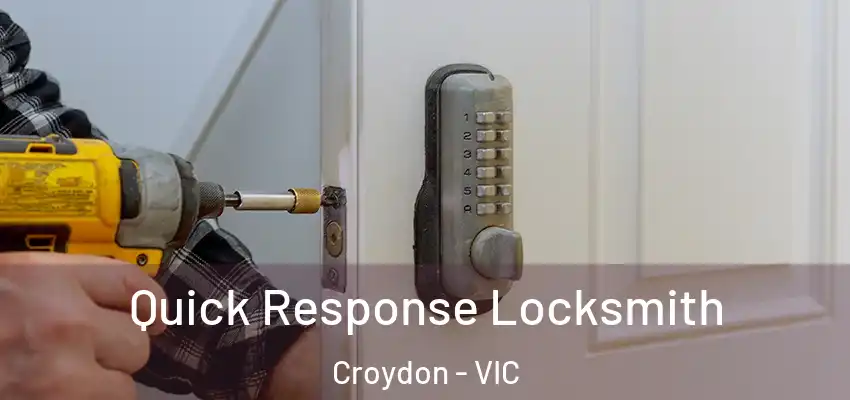 Quick Response Locksmith Croydon - VIC