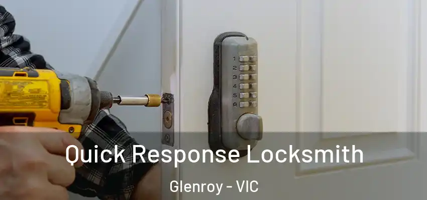 Quick Response Locksmith Glenroy - VIC