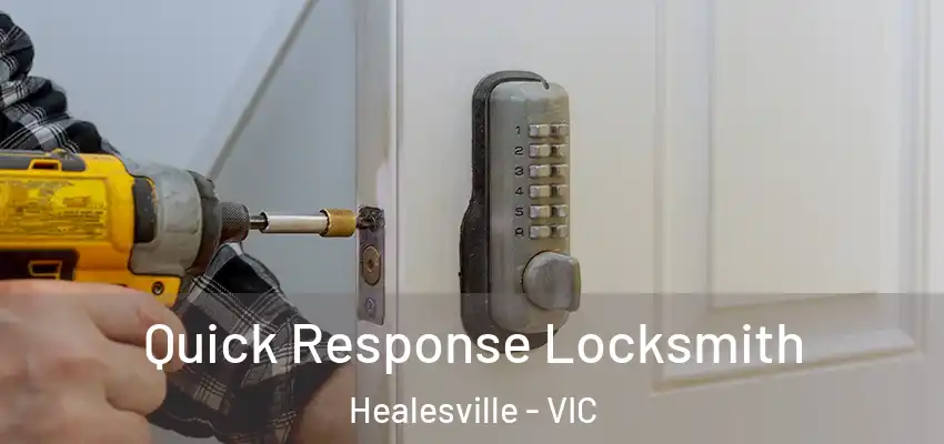  Quick Response Locksmith Healesville - VIC