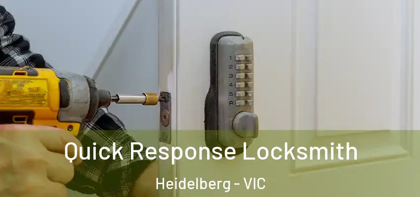  Quick Response Locksmith Heidelberg - VIC
