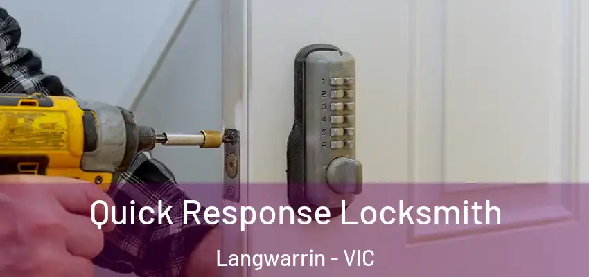 Quick Response Locksmith Langwarrin - VIC