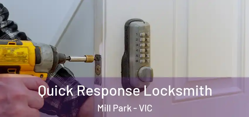  Quick Response Locksmith Mill Park - VIC