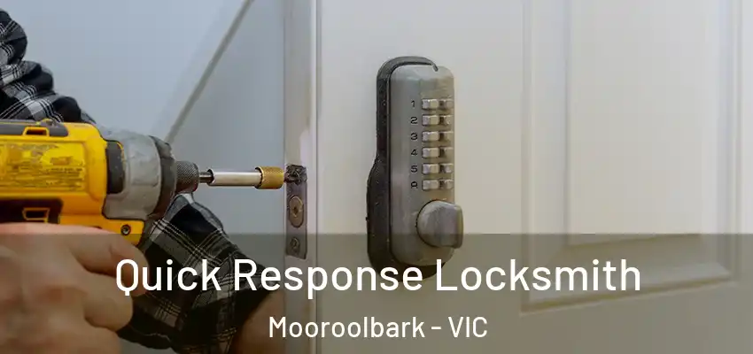 Quick Response Locksmith Mooroolbark - VIC