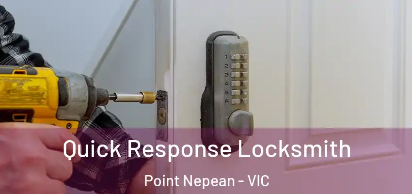 Quick Response Locksmith Point Nepean - VIC