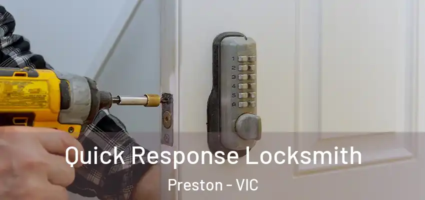 Quick Response Locksmith Preston - VIC