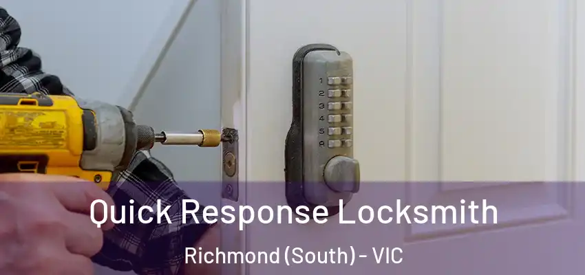 Quick Response Locksmith Richmond (South) - VIC