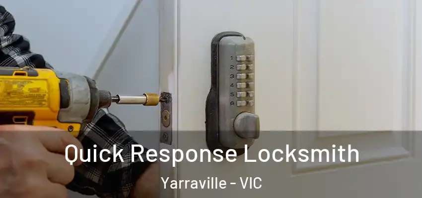 Quick Response Locksmith Yarraville - VIC