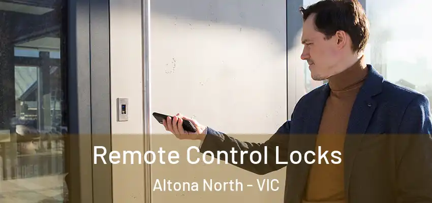 Remote Control Locks Altona North - VIC