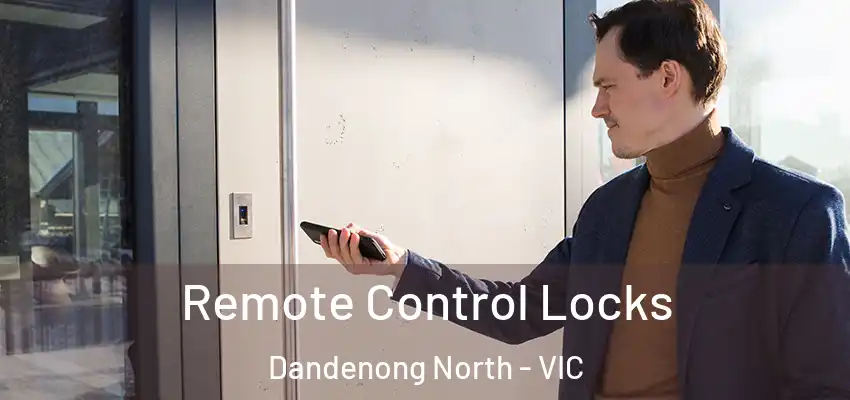 Remote Control Locks Dandenong North - VIC
