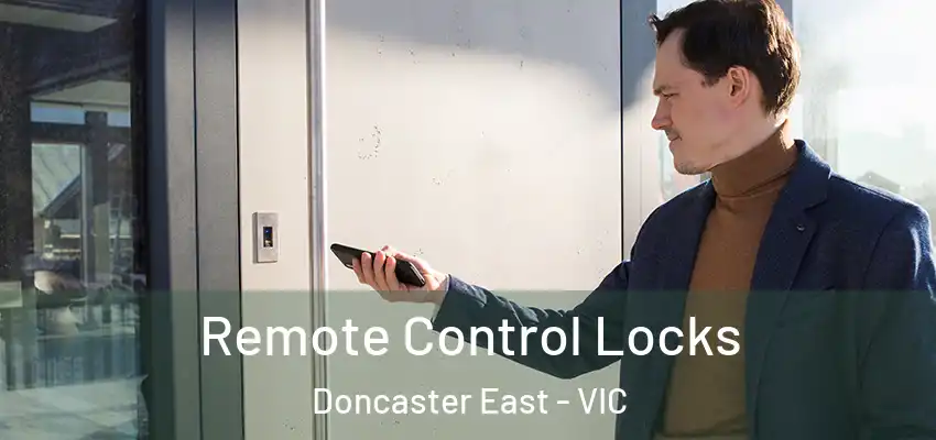Remote Control Locks Doncaster East - VIC