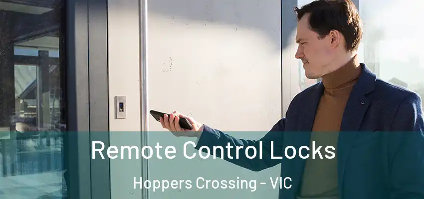 Remote Control Locks Hoppers Crossing - VIC