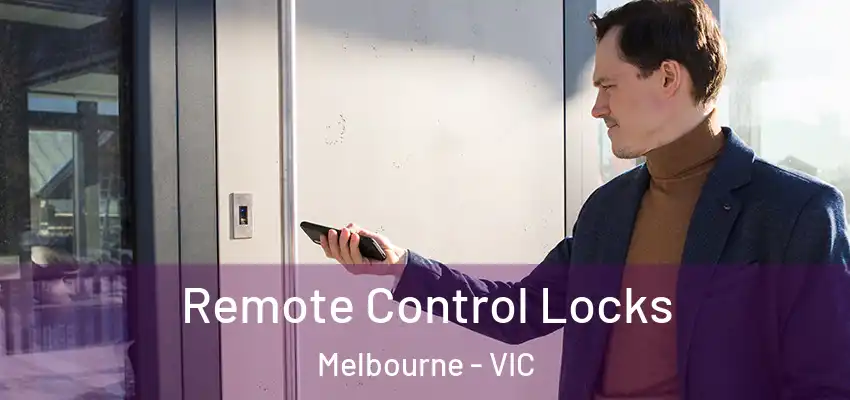 Remote Control Locks Melbourne - VIC