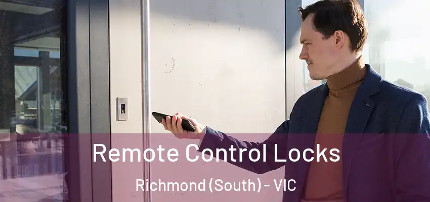 Remote Control Locks Richmond (South) - VIC