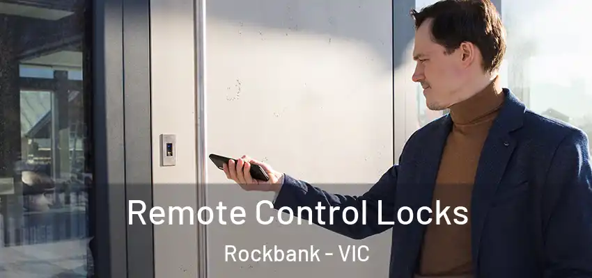 Remote Control Locks Rockbank - VIC
