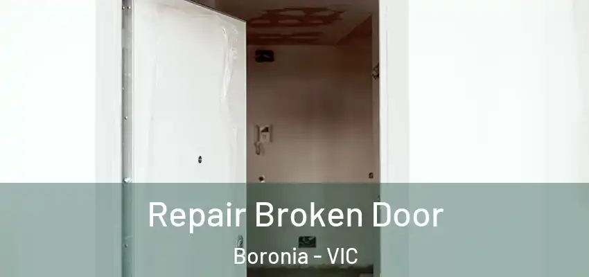 Repair Broken Door Boronia - VIC