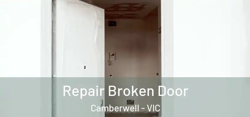 Repair Broken Door Camberwell - VIC