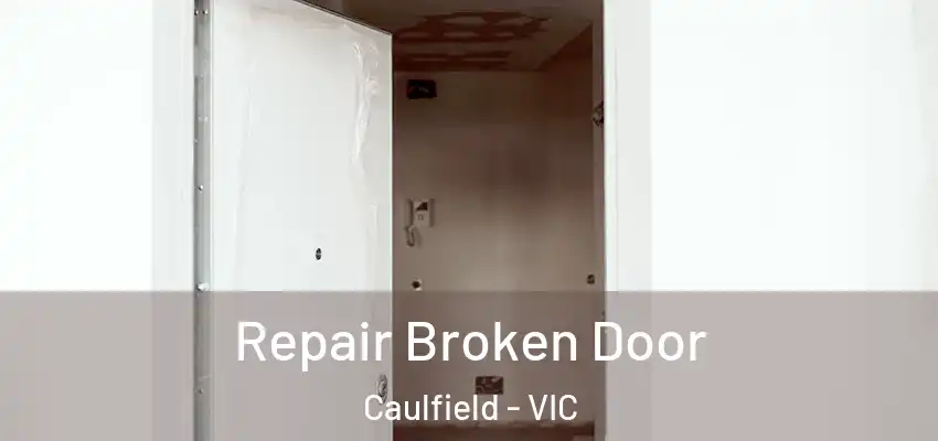 Repair Broken Door Caulfield - VIC