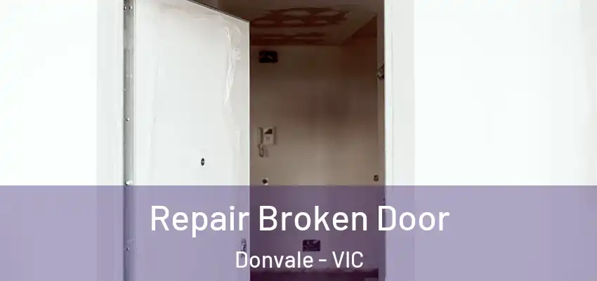 Repair Broken Door Donvale - VIC