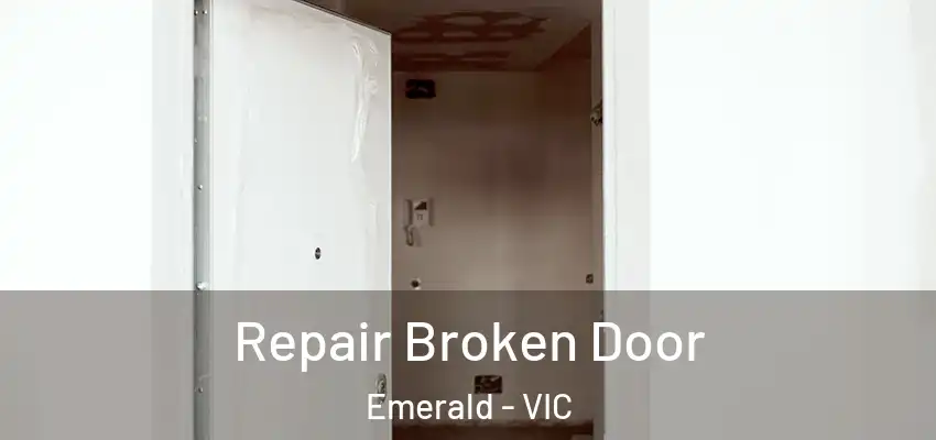 Repair Broken Door Emerald - VIC
