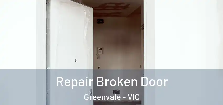 Repair Broken Door Greenvale - VIC
