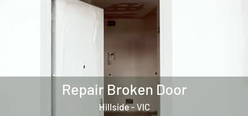 Repair Broken Door Hillside - VIC