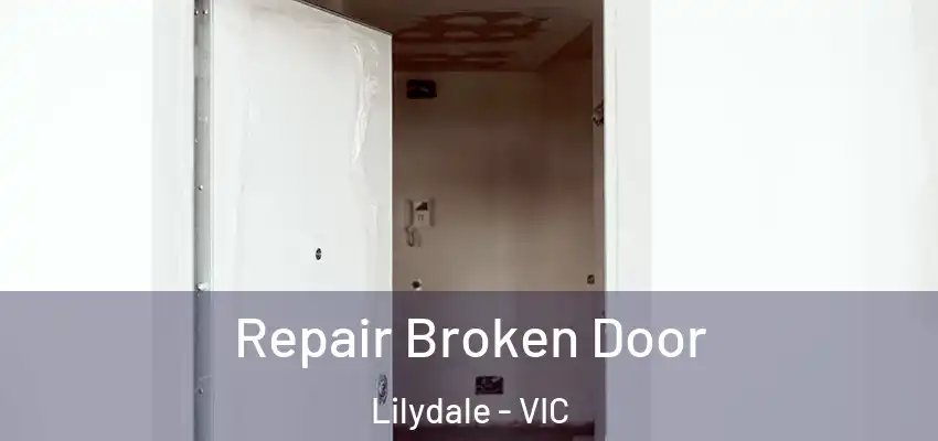 Repair Broken Door Lilydale - VIC