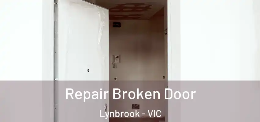 Repair Broken Door Lynbrook - VIC