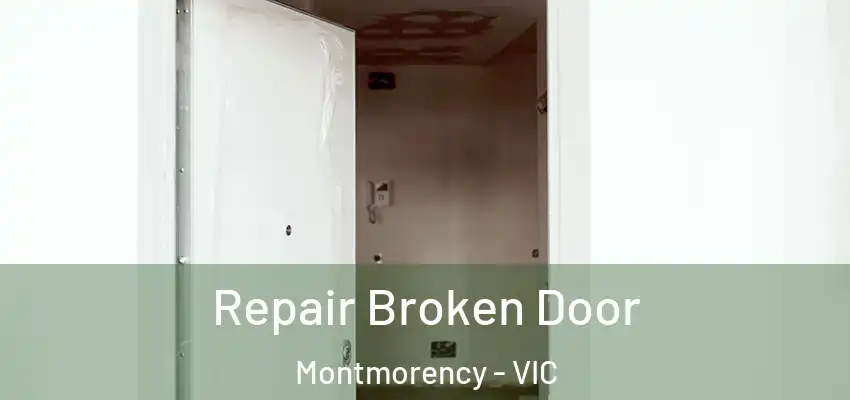 Repair Broken Door Montmorency - VIC