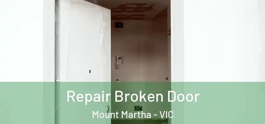 Repair Broken Door Mount Martha - VIC