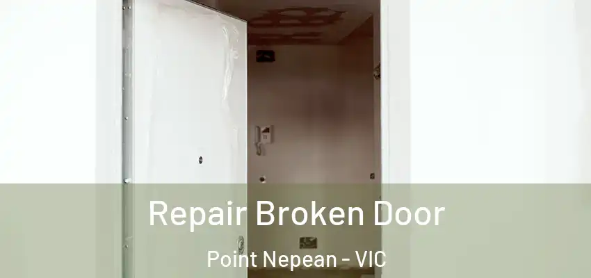 Repair Broken Door Point Nepean - VIC