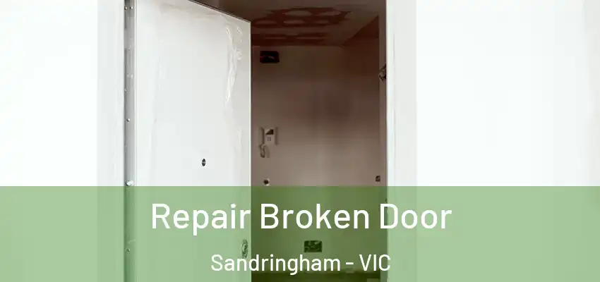 Repair Broken Door Sandringham - VIC