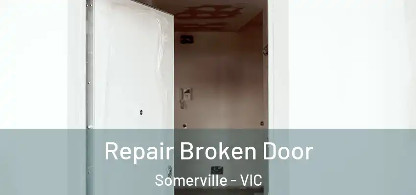 Repair Broken Door Somerville - VIC