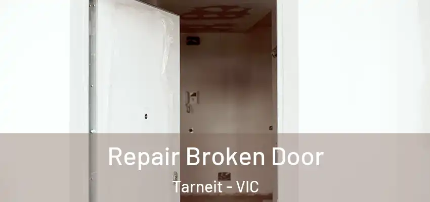 Repair Broken Door Tarneit - VIC